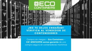 CARTEL CON GUÍA PARA UNA COMPRA SEGURA DE <i>CONTENEDORES </i>MARÍTIMOS
CARTEL CON GUÍA PARA UNA COMPRA SEGURA DE <i>CONTENEDORES </i>MARÍTIMOS